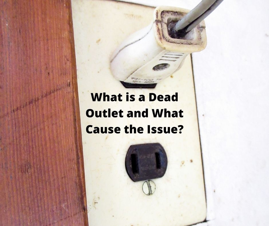 What is a Dead Outlet and What Cause the Issue?